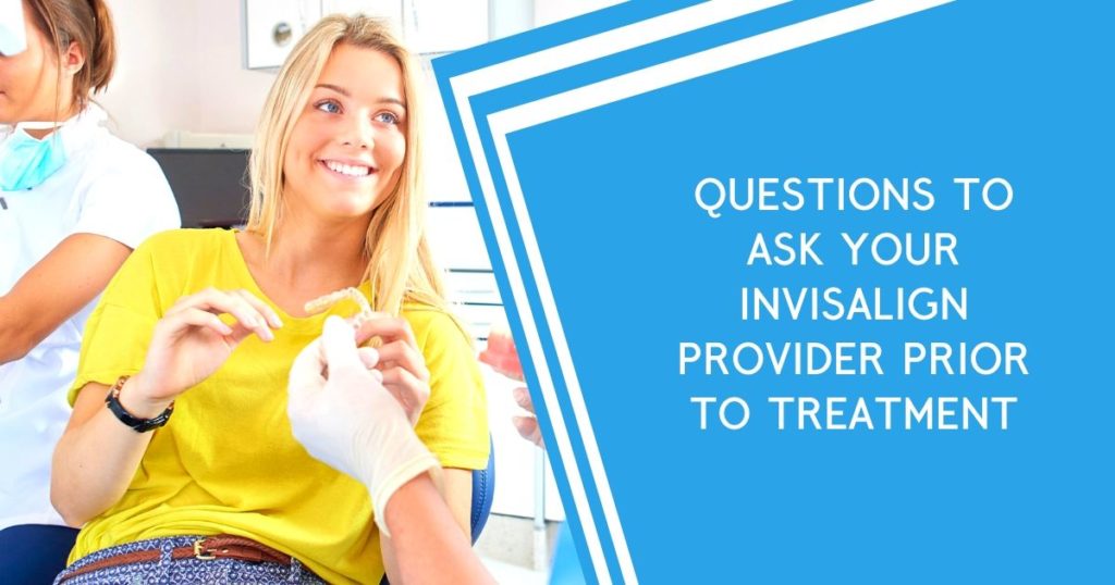 questions to ask your invisalign provider blog